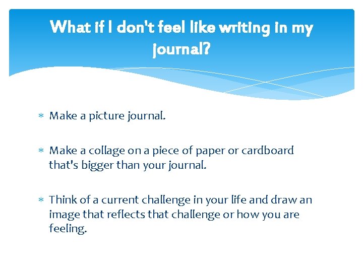 What if I don't feel like writing in my journal? Make a picture journal.