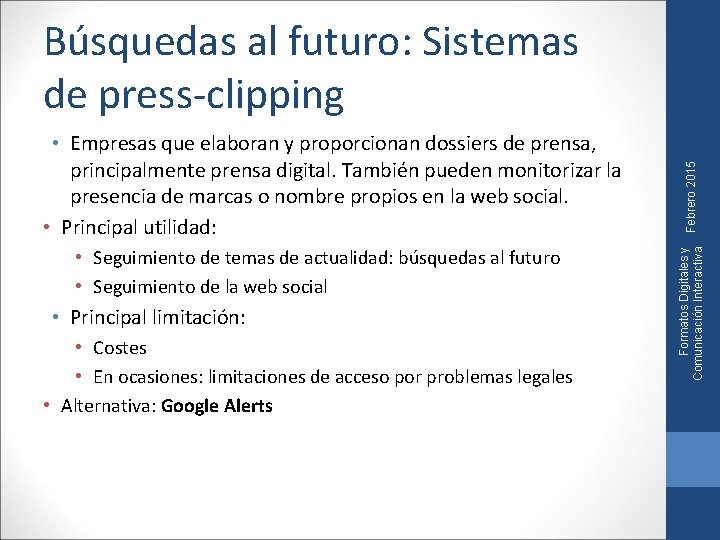  • Seguimiento de temas de actualidad: búsquedas al futuro • Seguimiento de la