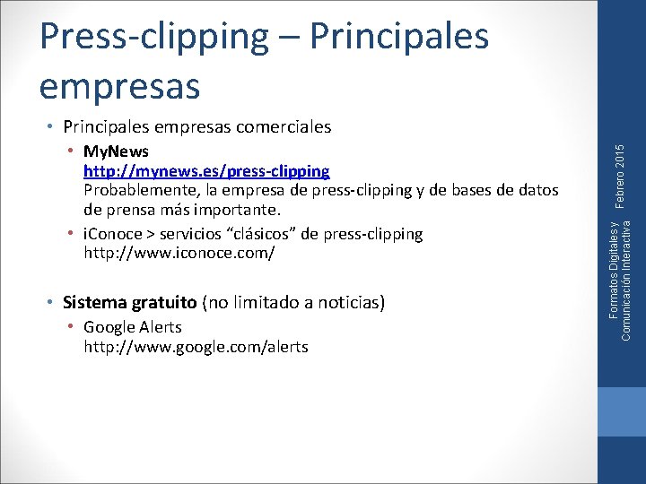 Press-clipping – Principales empresas • Sistema gratuito (no limitado a noticias) • Google Alerts