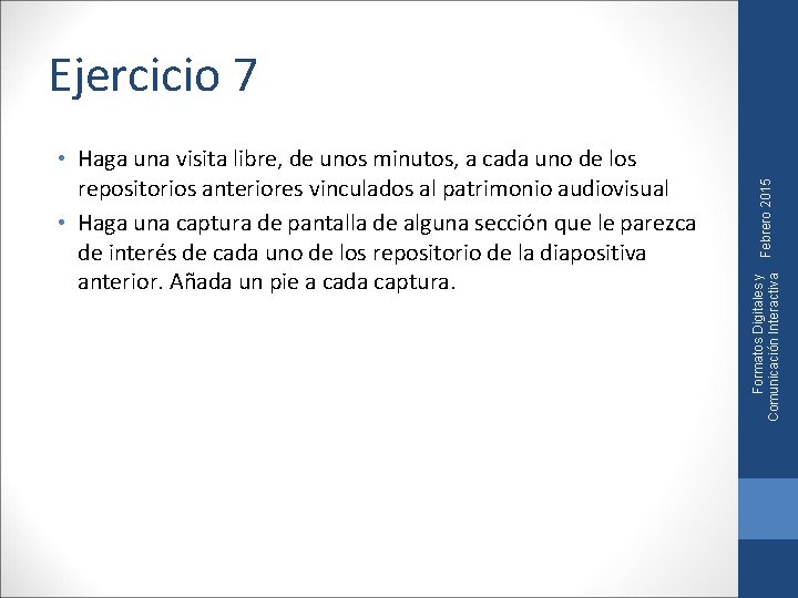 Formatos Digitales y Comunicación Interactiva • Haga una visita libre, de unos minutos, a