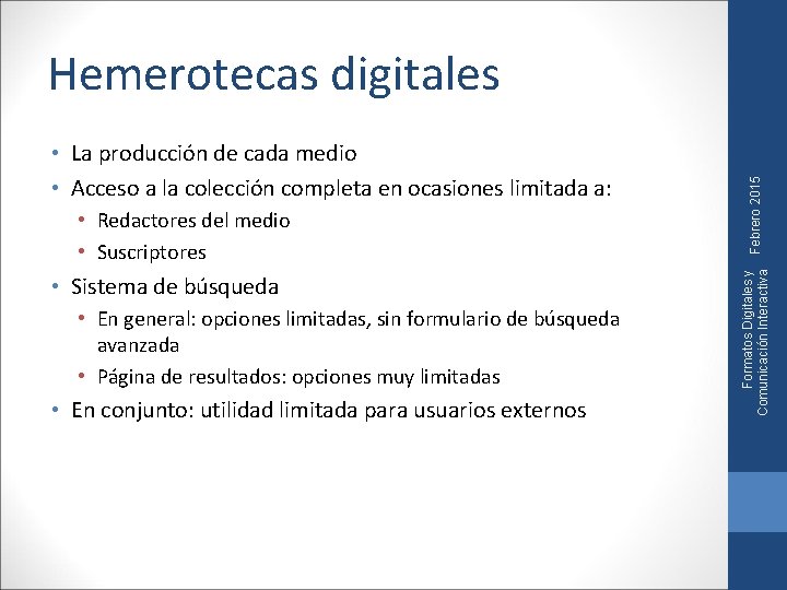  • Redactores del medio • Suscriptores • Sistema de búsqueda • En general: