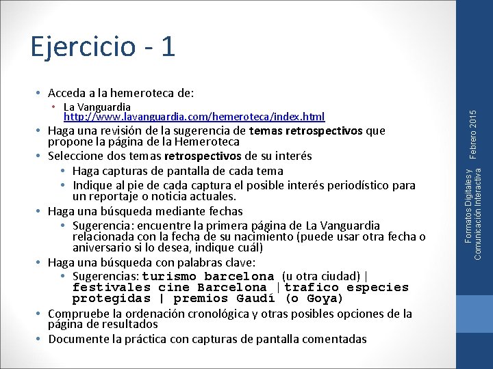 Ejercicio - 1 • Haga una revisión de la sugerencia de temas retrospectivos que