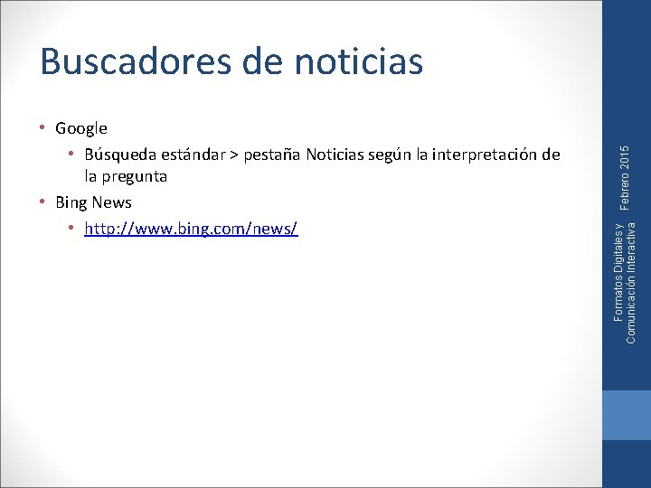 Formatos Digitales y Comunicación Interactiva • Google • Búsqueda estándar > pestaña Noticias según