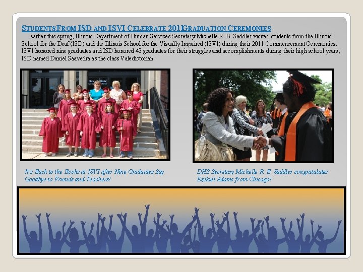 STUDENTS FROM ISD AND ISVI CELEBRATE 2011 GRADUATION CEREMONIES Earlier this spring, Illinois Department