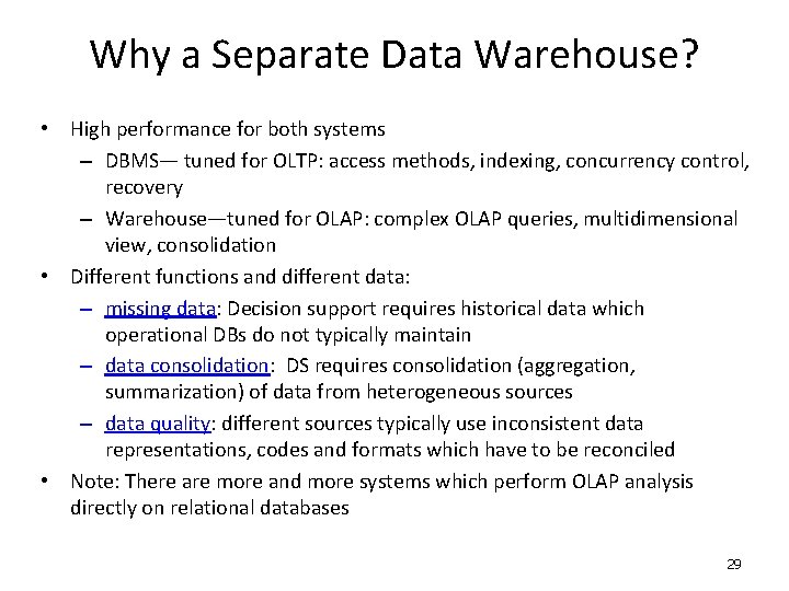 Why a Separate Data Warehouse? • High performance for both systems – DBMS— tuned Why a Separate Data Warehouse? • High performance for both systems – DBMS— tuned