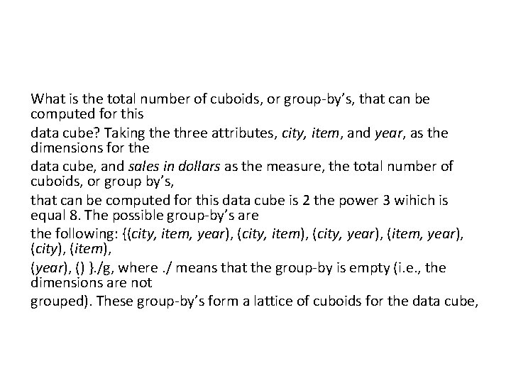 What is the total number of cuboids, or group-by’s, that can be computed for What is the total number of cuboids, or group-by’s, that can be computed for