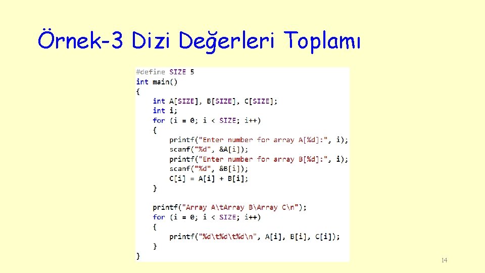 Örnek-3 Dizi Değerleri Toplamı 14 