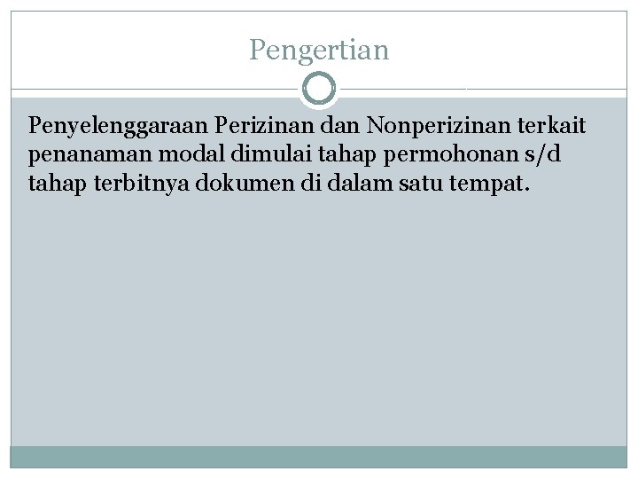 Pengertian Penyelenggaraan Perizinan dan Nonperizinan terkait penanaman modal dimulai tahap permohonan s/d tahap terbitnya