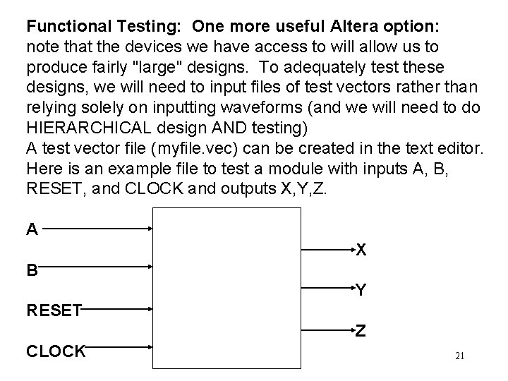 Functional Testing: One more useful Altera option: note that the devices we have access