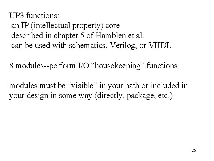 UP 3 functions: an IP (intellectual property) core described in chapter 5 of Hamblen