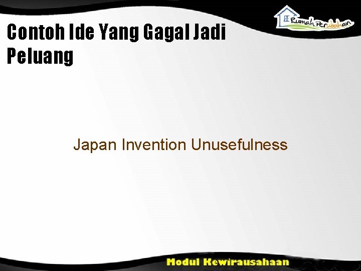 Contoh Ide Yang Gagal Jadi Peluang Japan Invention Unusefulness 