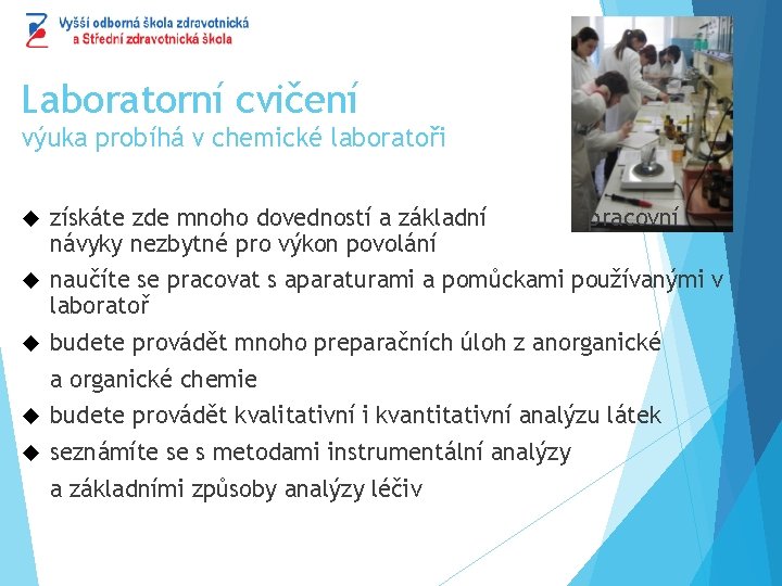 Laboratorní cvičení výuka probíhá v chemické laboratoři získáte zde mnoho dovedností a základní návyky