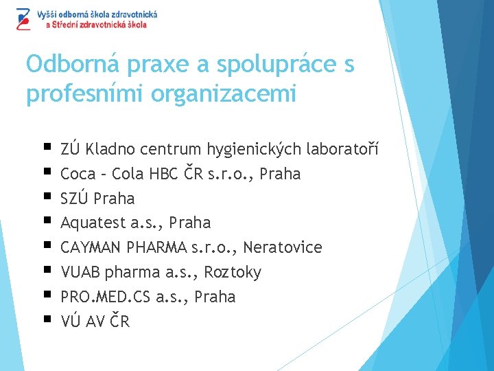 Odborná praxe a spolupráce s profesními organizacemi § § § § ZÚ Kladno centrum