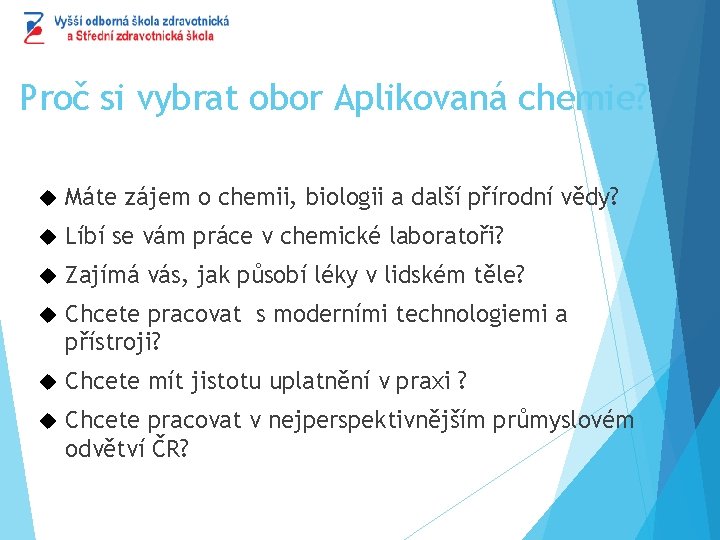 Proč si vybrat obor Aplikovaná chemie? Máte zájem o chemii, biologii a další přírodní