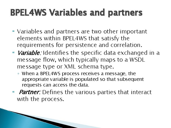 BPEL 4 WS Variables and partners are two other important elements within BPEL 4