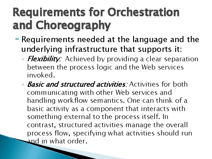Requirements for Orchestration and Choreography Requirements needed at the language and the underlying infrastructure