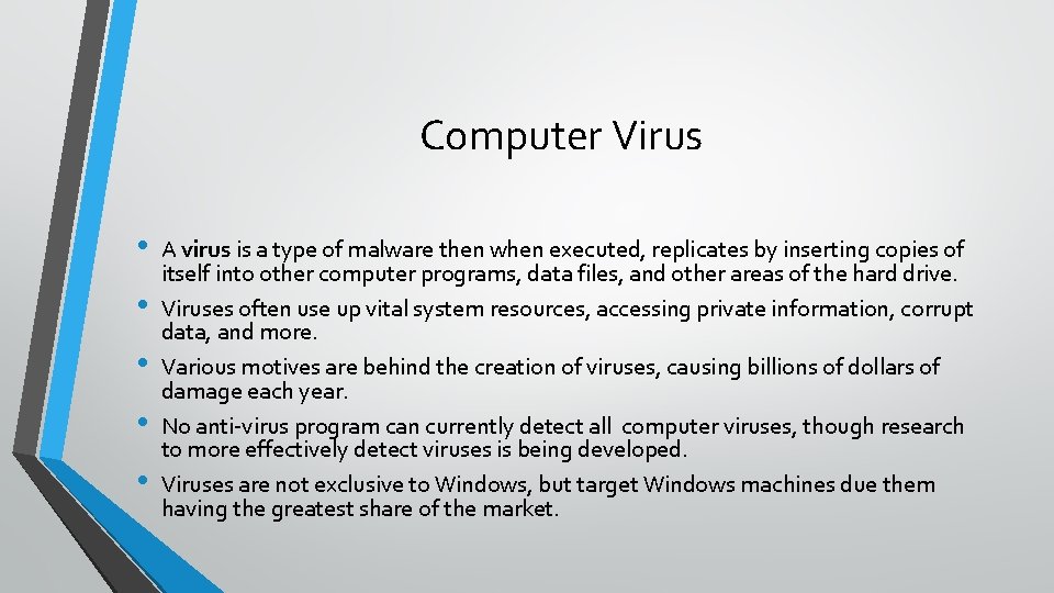 Computer Virus • • • A virus is a type of malware then when