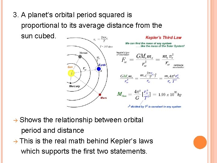 3. A planet’s orbital period squared is proportional to its average distance from the