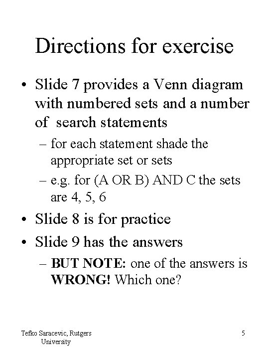 Directions for exercise • Slide 7 provides a Venn diagram with numbered sets and