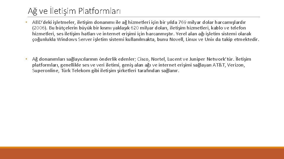 Ağ ve İletişim Platformları • ABD’deki işletmeler, iletişim donanımı ile ağ hizmetleri için bir