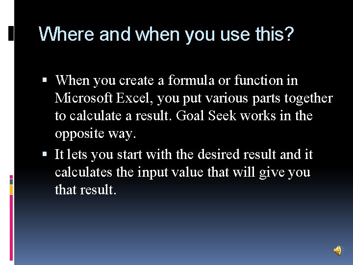 Where and when you use this? When you create a formula or function in