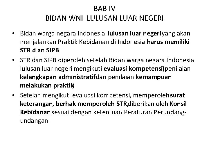 BAB IV BIDAN WNI LULUSAN LUAR NEGERI • Bidan warga negara Indonesia lulusan luar