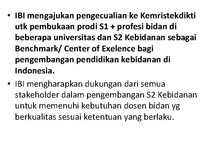  • IBI mengajukan pengecualian ke Kemristekdikti utk pembukaan prodi S 1 + profesi