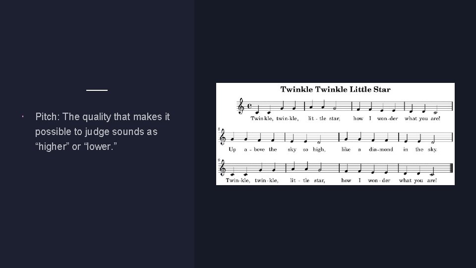  Pitch: The quality that makes it possible to judge sounds as “higher” or