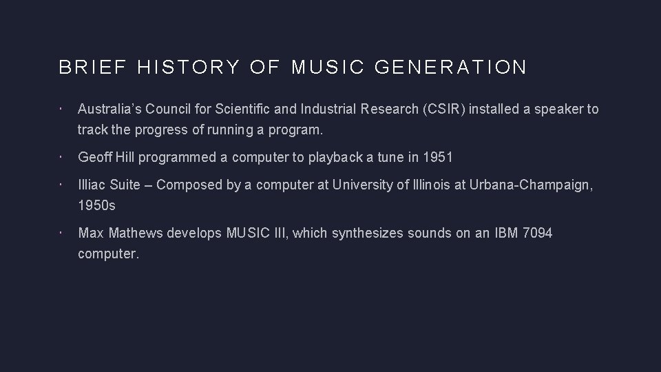 BRIEF HISTORY OF MUSIC GENERATION Australia’s Council for Scientific and Industrial Research (CSIR) installed