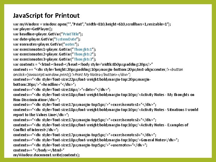 Java. Script for Printout var my. Window = window. open("", "Print", "width=810, height=610, scrollbars=1,
