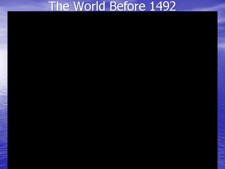 The World Before 1492 
