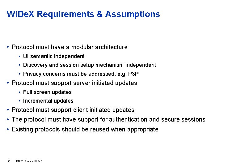 Wi. De. X Requirements & Assumptions • Protocol must have a modular architecture •