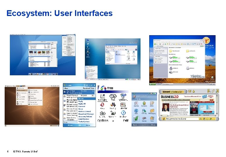 Ecosystem: User Interfaces 5 IETF 63, Remote UI Bo. F 