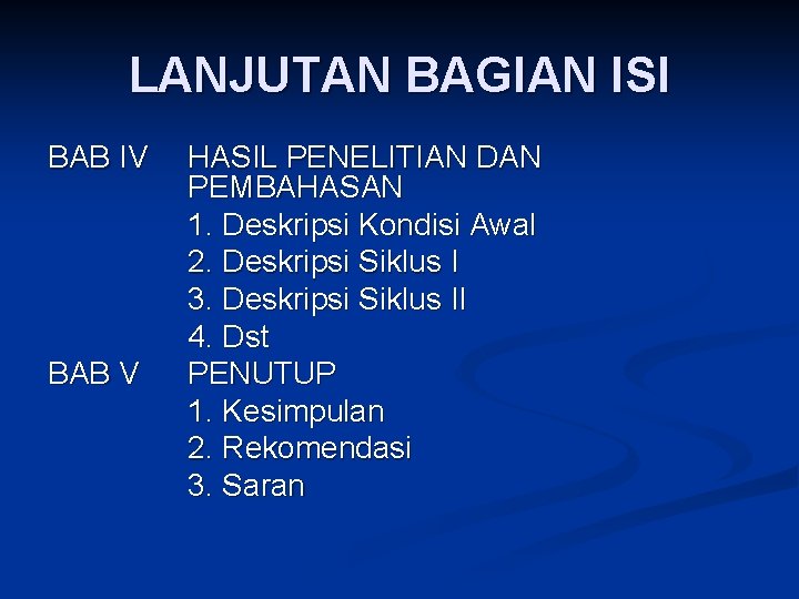 LANJUTAN BAGIAN ISI BAB IV BAB V HASIL PENELITIAN DAN PEMBAHASAN 1. Deskripsi Kondisi