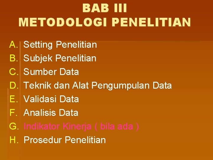 BAB III METODOLOGI PENELITIAN A. B. C. D. E. F. G. H. Setting Penelitian