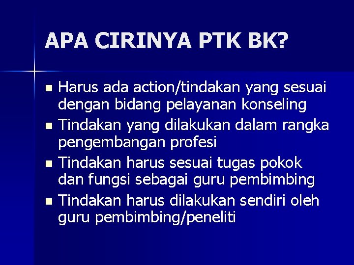 APA CIRINYA PTK BK? Harus ada action/tindakan yang sesuai dengan bidang pelayanan konseling n