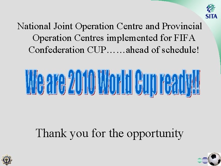 National Joint Operation Centre and Provincial Operation Centres implemented for FIFA Confederation CUP……ahead of