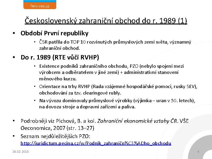 Československý zahraniční obchod do r. 1989 (1) • Období První republiky • ČSR patřila