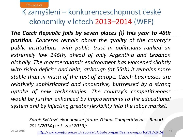 K zamyšlení – konkurenceschopnost české ekonomiky v letech 2013– 2014 (WEF) The Czech Republic