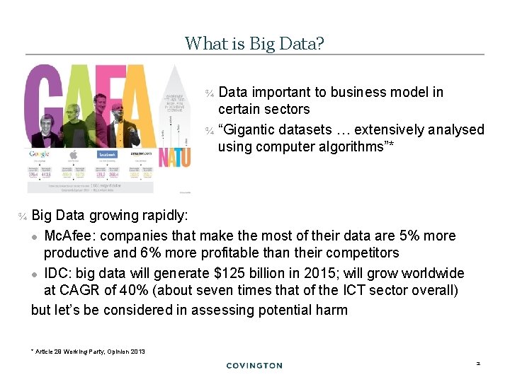 What is Big Data? Data important to business model in certain sectors ¾ “Gigantic