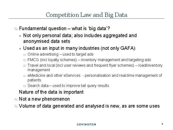 Competition Law and Big Data ¾ Fundamental question – what is ‘big data’? l