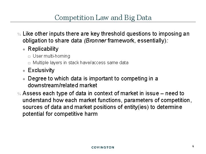 Competition Law and Big Data ¾ Like other inputs there are key threshold questions