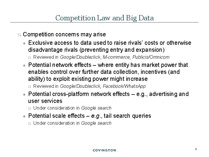 Competition Law and Big Data ¾ Competition concerns may arise l Exclusive access to