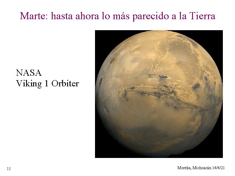Marte: hasta ahora lo más parecido a la Tierra NASA Viking 1 Orbiter 11