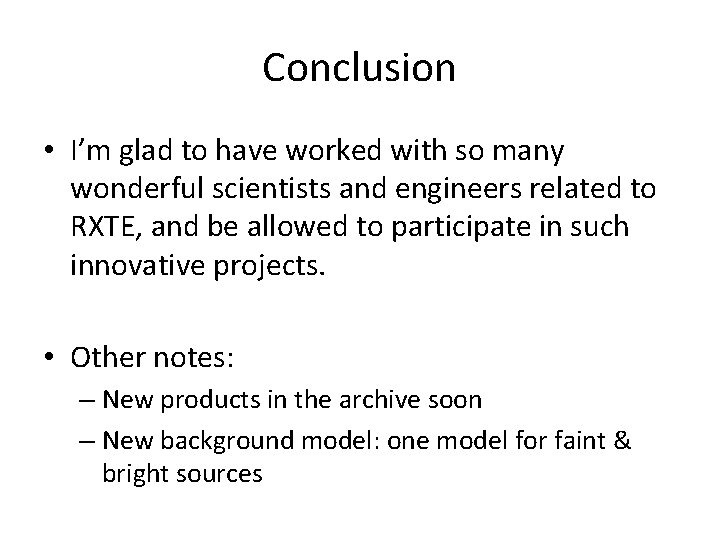 Conclusion • I’m glad to have worked with so many wonderful scientists and engineers
