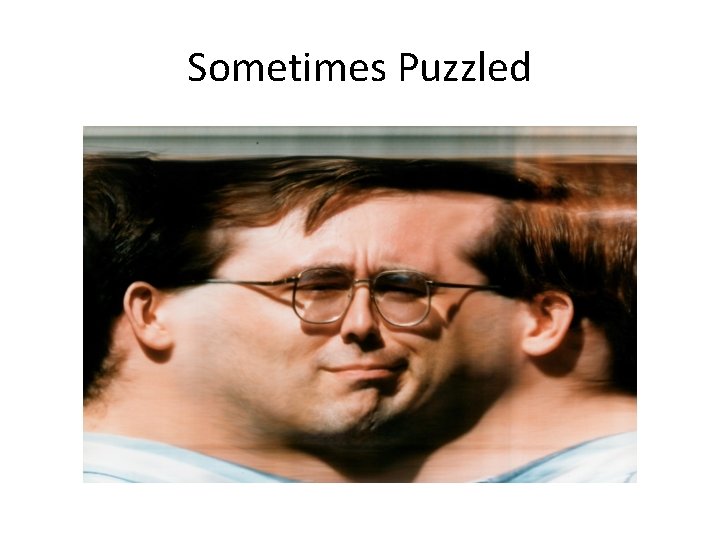 Sometimes Puzzled 