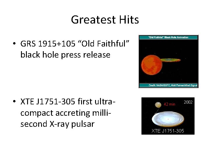Greatest Hits • GRS 1915+105 “Old Faithful” black hole press release • XTE J