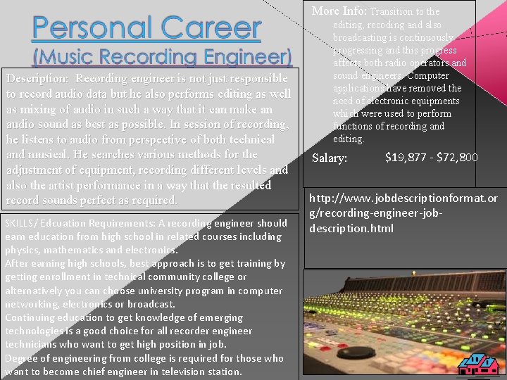 More Info: Transition to the Description: Recording engineer is not just responsible to record