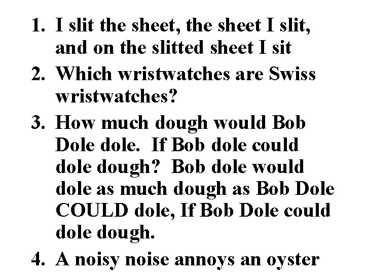 1. I slit the sheet, the sheet I slit, and on the slitted sheet