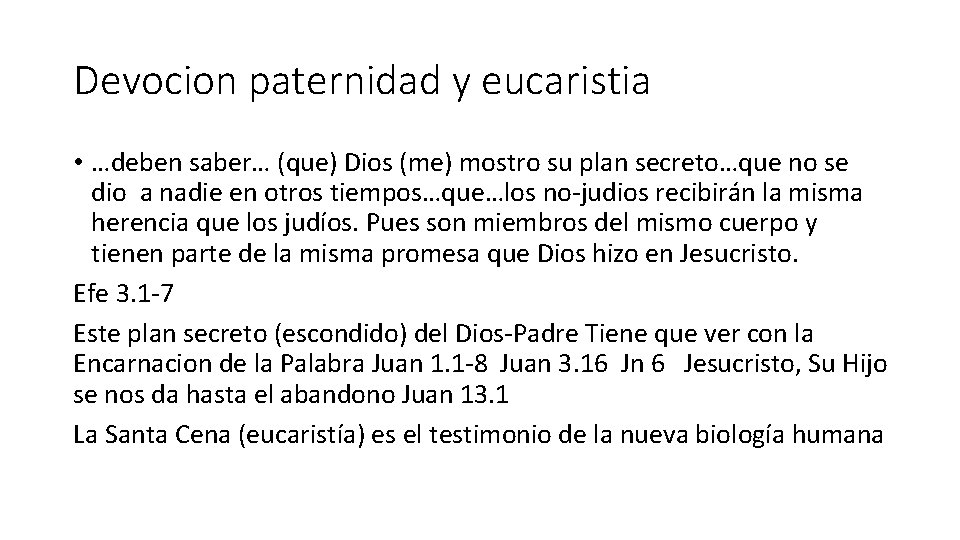 Devocion paternidad y eucaristia • …deben saber… (que) Dios (me) mostro su plan secreto…que